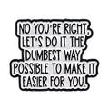 Metal color: Imitation Rhodium Plated, Main Stone Color: MULTI - Quotes Enamel Pins Cartoon Women's Brooches Men Lapel Pins Letters Badge on Backpack Costume Accessories Phrase Jewelry Gifts